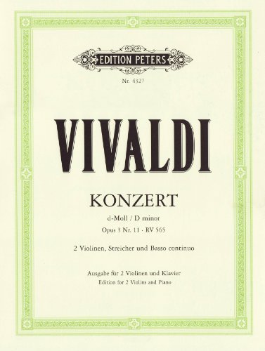 Konzert für 2 Violinen, Streicher und Basso continuo d-moll op. 3 Nr. 11 RV 565: aus "L'estro armonico", Ausgabe für 2 Violinen und Klavier